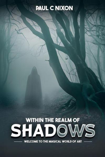 Within the Realm of Shadows