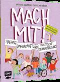 Mach mit! Freiheit, Demokratie und politische Meinungsbildung für Kinder ab 5 Jahren