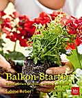 Balkon-Starter: Genial einfach pflanzen, ernten & genießen