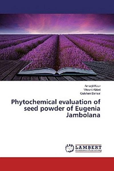 Phytochemical evaluation of seed powder of Eugenia Jambolana