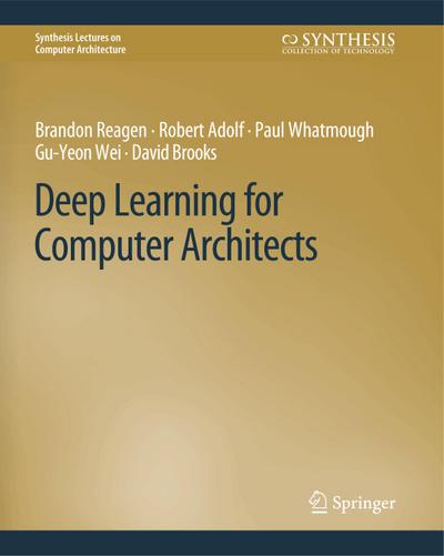 Deep Learning for Computer Architects