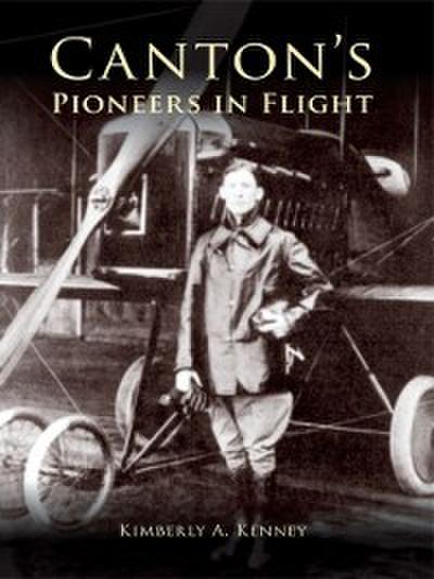 Canton’s Pioneers in Flight