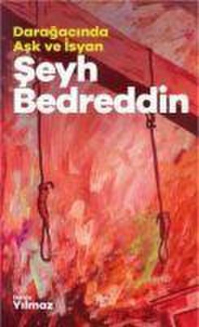 Seyh Bedreddin - Daragacinda Ask ve Isyan