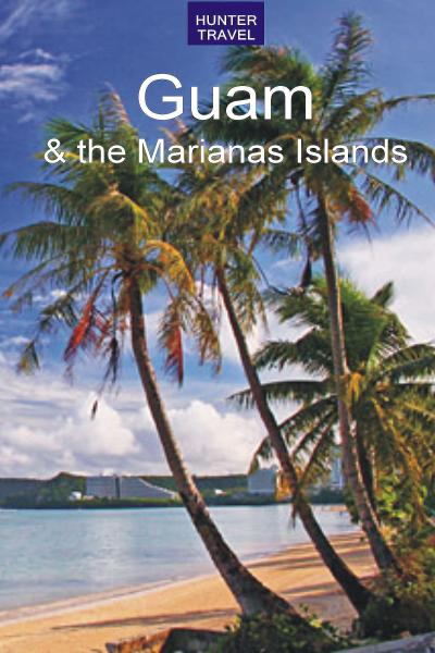 Guam & the Marianas Islands