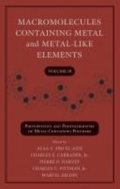 Macromolecules Containing Metal and Metal-Like Elements, Volume 10