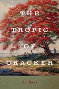 The Tropic of Cracker