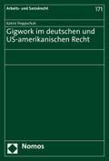Gigwork im deutschen und US-amerikanischen Recht (Arbeits- und Sozialrecht)