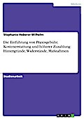 Die Einführung von Praxisgebühr, Kostenerstattung und höherer Zuzahlung: Hintergründe, Widerstände, Maßnahmen