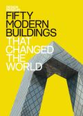 Fifty Modern Buildings That Changed the World