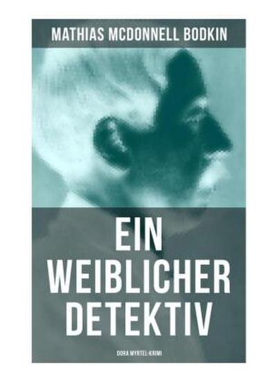 Ein weiblicher Detektiv: Dora Myrtel-Krimi