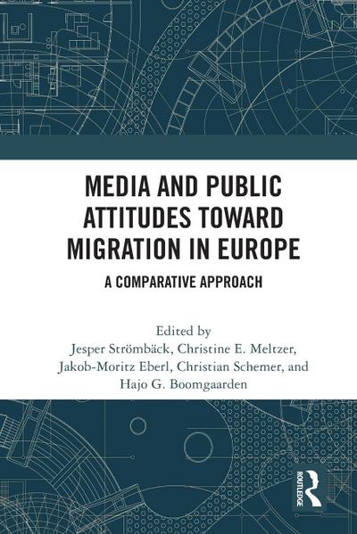 Media and Public Attitudes Toward Migration in Europe