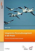 Integriertes Personalmanagement in der Praxis: Prozesse und professionelle Standards (DGFP PraxisEdition)