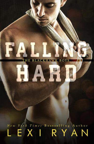 Falling Hard (The Blackhawk Boys, #4)