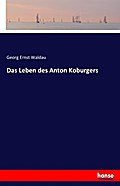 Das Leben des Anton Koburgers