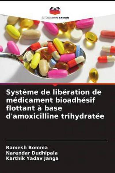 Système de libération de médicament bioadhésif flottant à base d’amoxicilline trihydratée