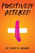 Positively Altered: Finding Happiness at the Bottom of a Chemo Bag