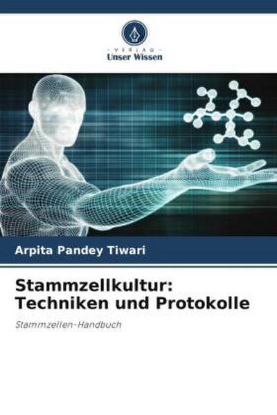 Stammzellkultur: Techniken und Protokolle
