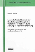 Landschaftsstrukturmaße zur Beurteilung der biologischen Vielfalt in der Biotopverbundplanung und der Umweltprüfung