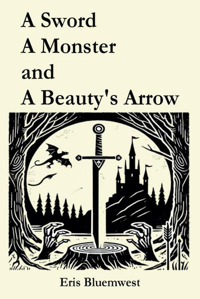 Bluemwest, E: Sword, A Monster and A Beauty’s Arrow