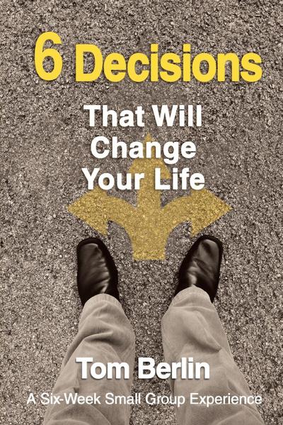 6 Decisions That Will Change Your Life
