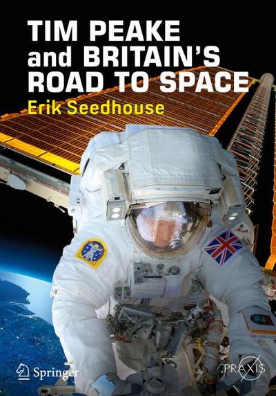 TIM PEAKE and BRITAIN’S ROAD TO SPACE