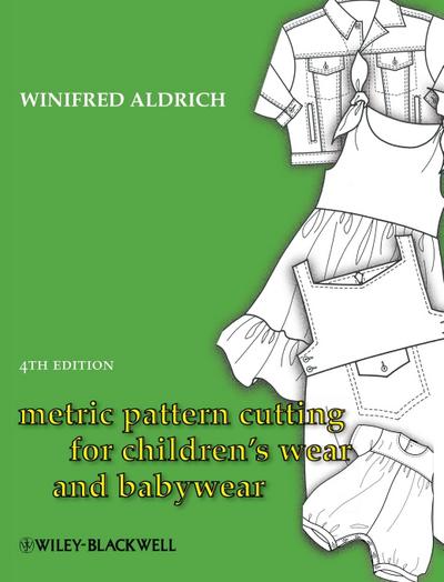 Metric Pattern Cutting for Children’s Wear and Babywear