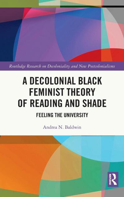 A Decolonial Black Feminist Theory of Reading and Shade