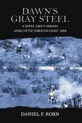 Dawn’s Gray Steel: A Novel About Shiloh