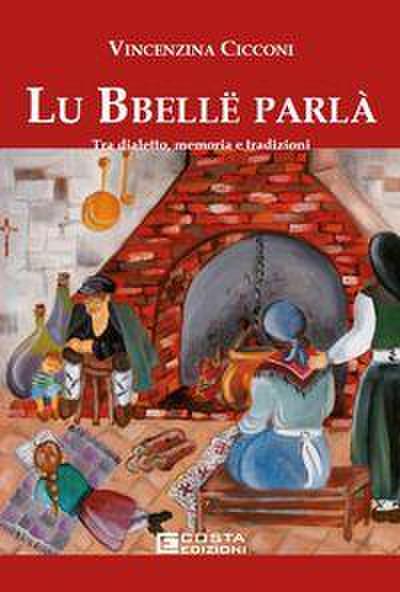 Lu bbelle parla’. Tra dialetto, memoria e tradizioni