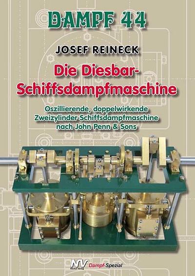 Dampf 44 - Die Diesbar-Schiffsdampfmaschine