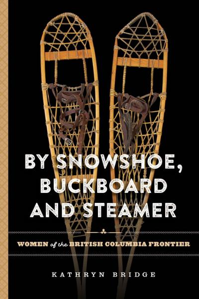 By Snowshoe, Buckboard and Steamer