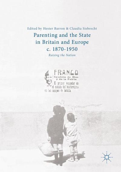 Parenting and the State in Britain and Europe, c. 1870-1950