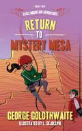 Return to Mystery Mesa (Eagle Mountain Adventures, #2)