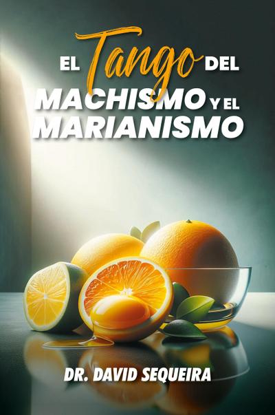 El Tango del Machismo y el Marianismo
