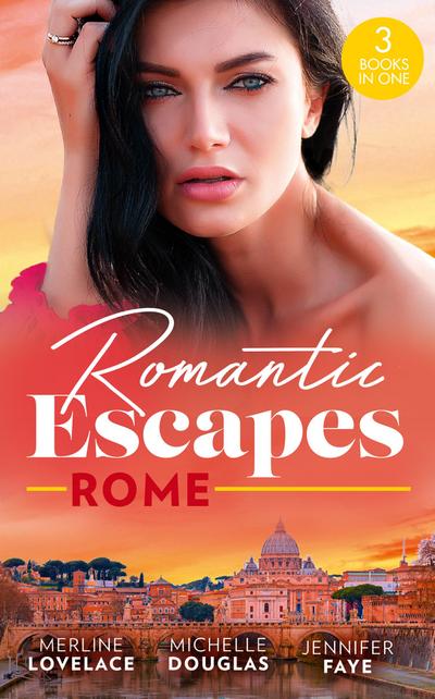 Romantic Escapes: Rome: ’’I Do’’...Take Two! (Three Coins in the Fountain) / Reunited by a Baby Secret / Best Man for the Bridesmaid