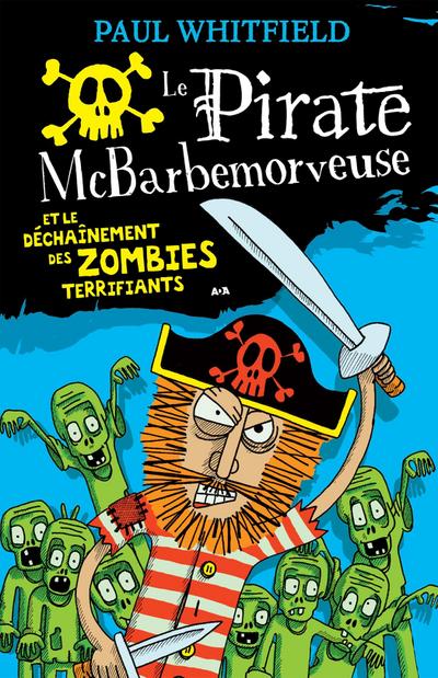 Le pirate McBarbemorveuse et le dechainement des zombies terrifiants