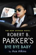 Robert B. Parker’s Bye Bye Baby
