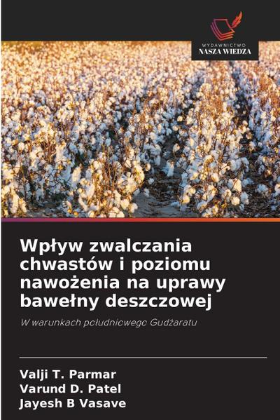 Wp¿yw zwalczania chwastów i poziomu nawo¿enia na uprawy bawe¿ny deszczowej