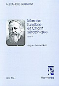 Marche funebre et chantseraphique op.17 pour orgue ou