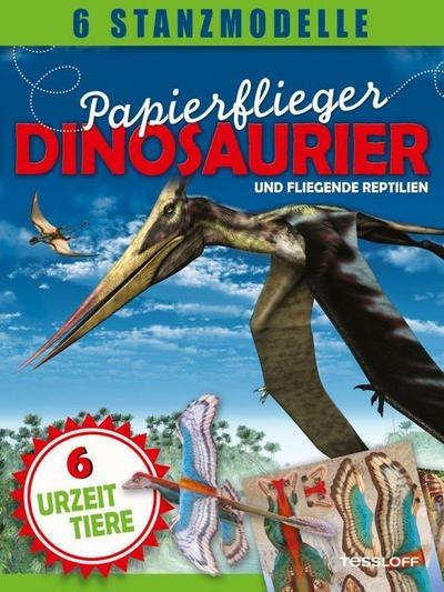Papierflieger: Dinosaurier und fliegende Reptilien