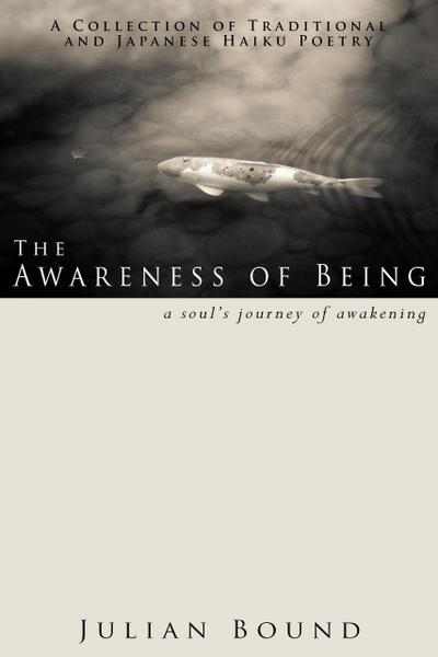 The Awareness of Being (Poetry by Julian Bound)