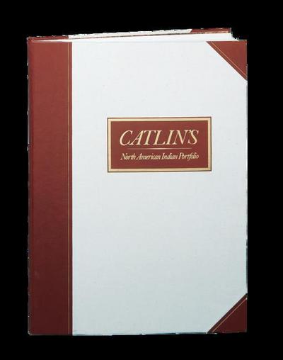Catlin’s North American Indian Portfolio (Leatherbound)