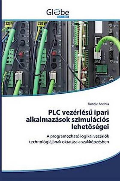 PLC vezérlés¿ ipari alkalmazások szimulációs lehet¿ségei