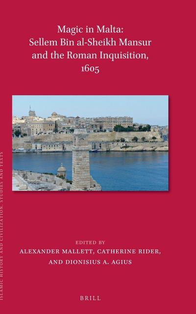 Magic in Malta: Sellem Bin Al-Sheikh Mansur and the Roman Inquisition, 1605