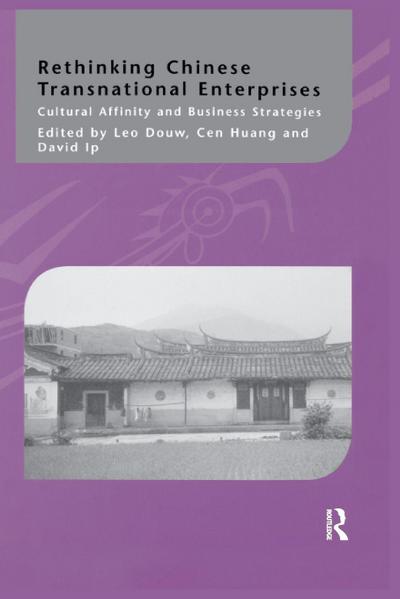 Rethinking Chinese Transnational Enterprises