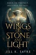 On Wings of Stone and Light