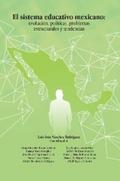 El Sistema Educativo Mexicano: Evolución, Políticas, Problemas Estructurales Y Tendencias