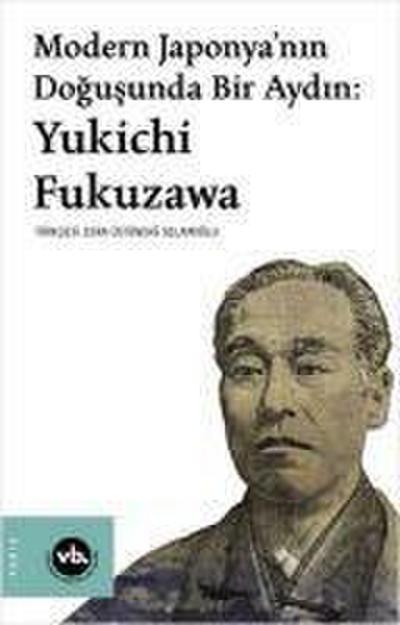 Modern Japonyanin Dogusunda Bir Aydin Yukichi Fukuzawa