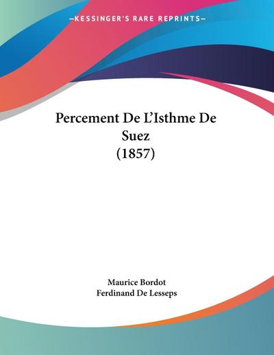 Percement De L’Isthme De Suez (1857)