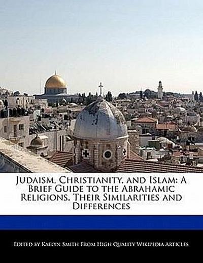 JUDAISM CHRISTIANITY & ISLAM